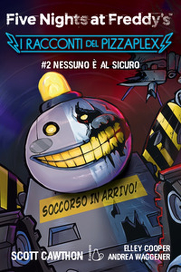 Nessuno è al sicuro. Five nights at Freddy's. I racconti del Pizzaplex - Vol. 2 - Librerie.coop Nessuno è al sicuro. Five nights at Freddy's. I racconti del Pizzaplex - Vol. 2 - Librerie.coop