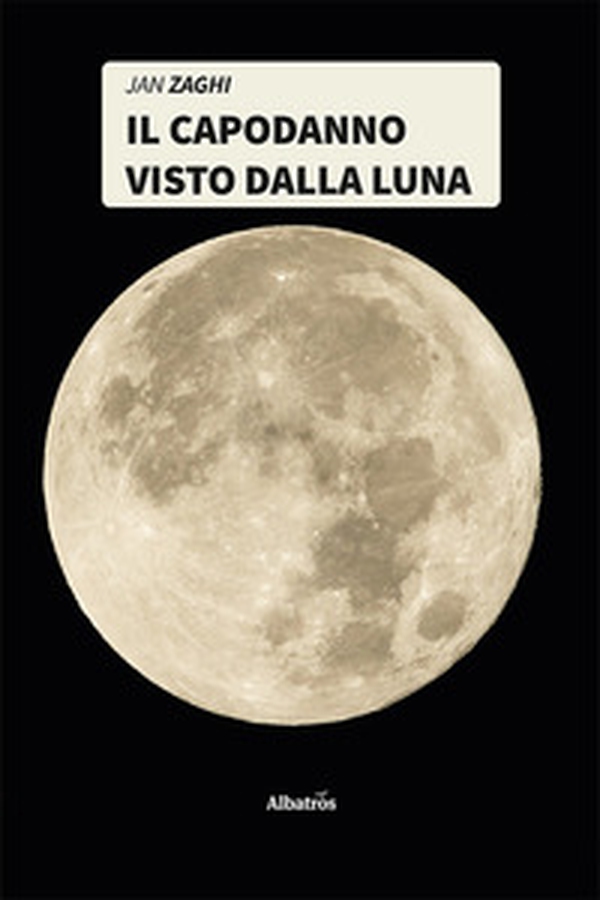 Il capodanno visto dalla Luna - Librerie.coop Il capodanno visto dalla Luna - Librerie.coop