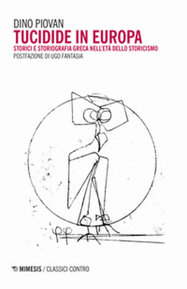 Tucidide in Europa. Storici e storiografia greca nell'età dello storicismo - Librerie.coop Tucidide in Europa. Storici e storiografia greca nell'età dello storicismo - Librerie.coop
