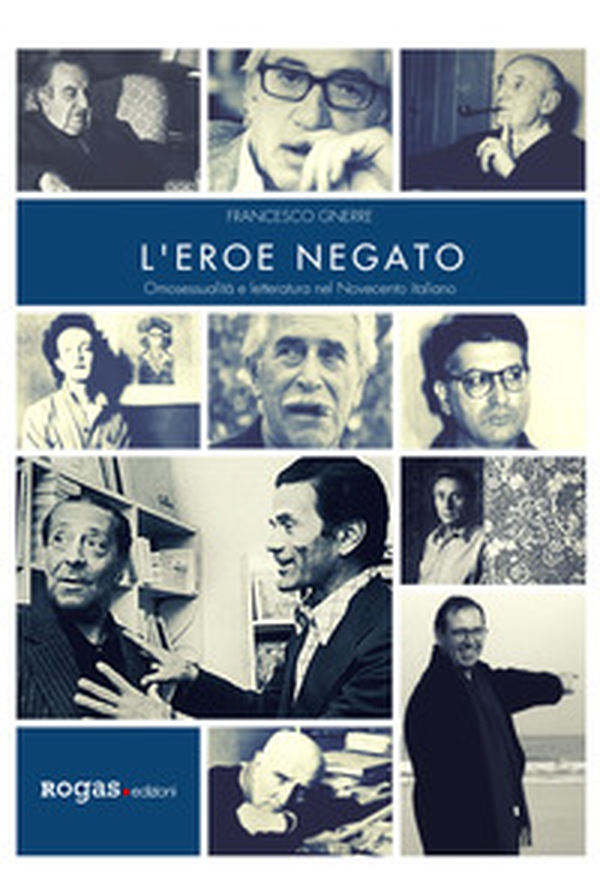 L'eroe negato. Omosessualità e letteratura nel Novecento italiano - Librerie.coop L'eroe negato. Omosessualità e letteratura nel Novecento italiano - Librerie.coop