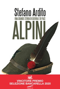Alpini. Una grande storia di guerra e di pace - Librerie.coop