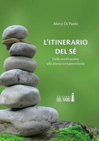 L'itinerario del sé. Dalla meditazione alla piena consapevolezza - Librerie.coop