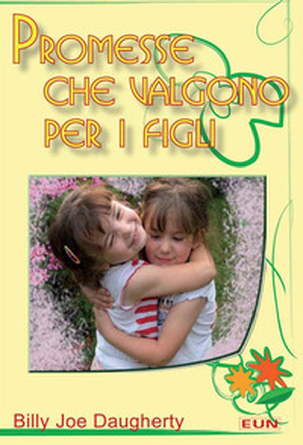 Promesse che valgono per i figli - Librerie.coop