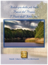 Antologia delle più belle poesie del premio I Poeti dell'Adda 2021 - Librerie.coop