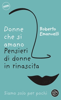 Donne che si amano. Pensieri di donne in rinascita - Librerie.coop Donne che si amano. Pensieri di donne in rinascita - Librerie.coop