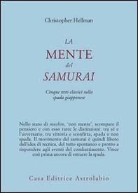 La mente del samurai. Cinque testi classici sulla spada giapponese - Librerie.coop La mente del samurai. Cinque testi classici sulla spada giapponese - Librerie.coop