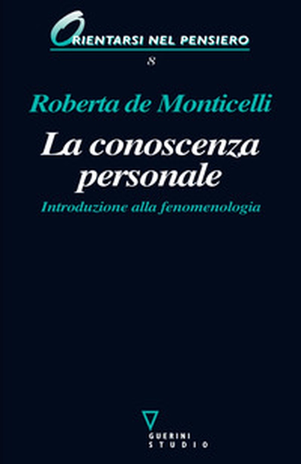 La conoscenza personale. Introduzione alla fenomenologia - Librerie.coop La conoscenza personale. Introduzione alla fenomenologia - Librerie.coop