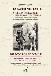 Il tabacco nel latte. Storia di due famiglie nell'uragano della guerra-Tobacco boiled in milk. Story of two families in the storm of war - Librerie.coop