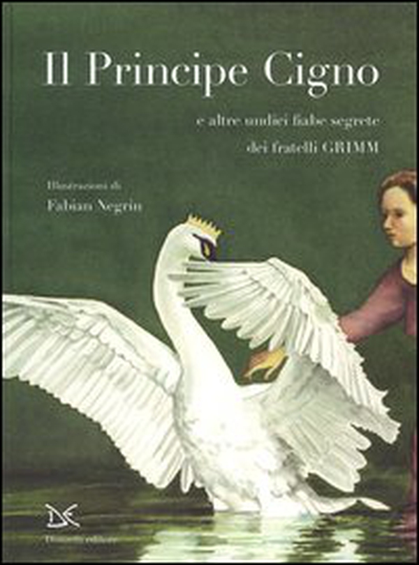 Il principe cigno e altre undici fiabe segrete - Librerie.coop Il principe cigno e altre undici fiabe segrete - Librerie.coop