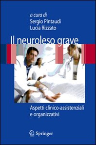 Il neuroleso grave. Aspetti clinico-assistenziali e organizzativi - Librerie.coop