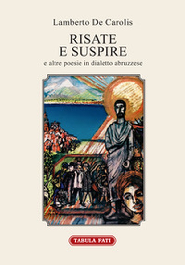 Risate e suspire e altre poesie in dialetto abruzzese - Librerie.coop Risate e suspire e altre poesie in dialetto abruzzese - Librerie.coop