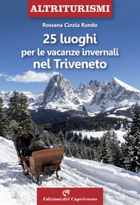 25 luoghi per le vacanze invernali nel Triveneto - Librerie.coop