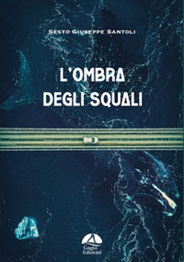 L'ombra degli squali - Librerie.coop L'ombra degli squali - Librerie.coop
