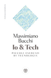Io & tech. Piccoli esercizi di tecnologia - Librerie.coop Io & tech. Piccoli esercizi di tecnologia - Librerie.coop