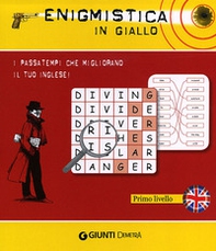Enigmistica in giallo. I passatempi che migliorano il tuo inglese! Primo livello - Librerie.coop Enigmistica in giallo. I passatempi che migliorano il tuo inglese! Primo livello - Librerie.coop