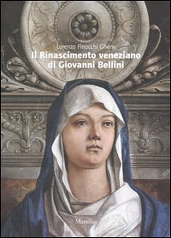 Il Rinascimento veneziano di Giovanni Bellini - Librerie.coop Il Rinascimento veneziano di Giovanni Bellini - Librerie.coop