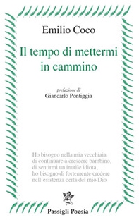 Il tempo di mettermi in cammino - Librerie.coop Il tempo di mettermi in cammino - Librerie.coop
