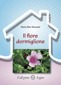Il fiore dormiglione - Librerie.coop Il fiore dormiglione - Librerie.coop