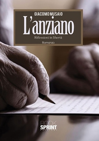 L'anziano. Riflessioni in libertà - Librerie.coop