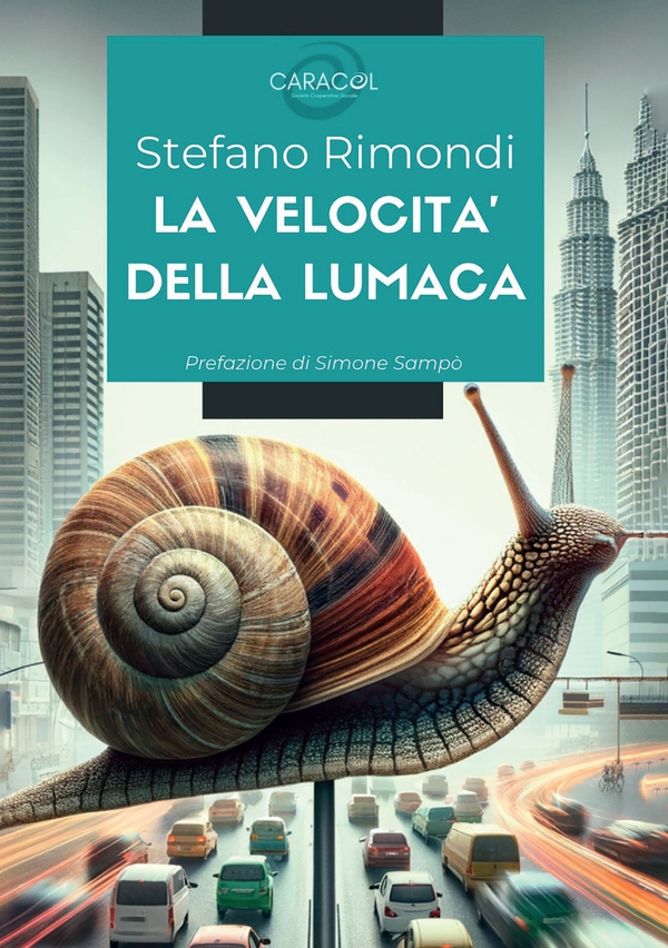 La velocità della lumaca. - Librerie.coop
