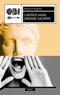 L'antico vaso andava salvato - Librerie.coop