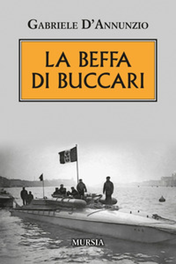 La beffa di Buccari - Librerie.coop La beffa di Buccari - Librerie.coop