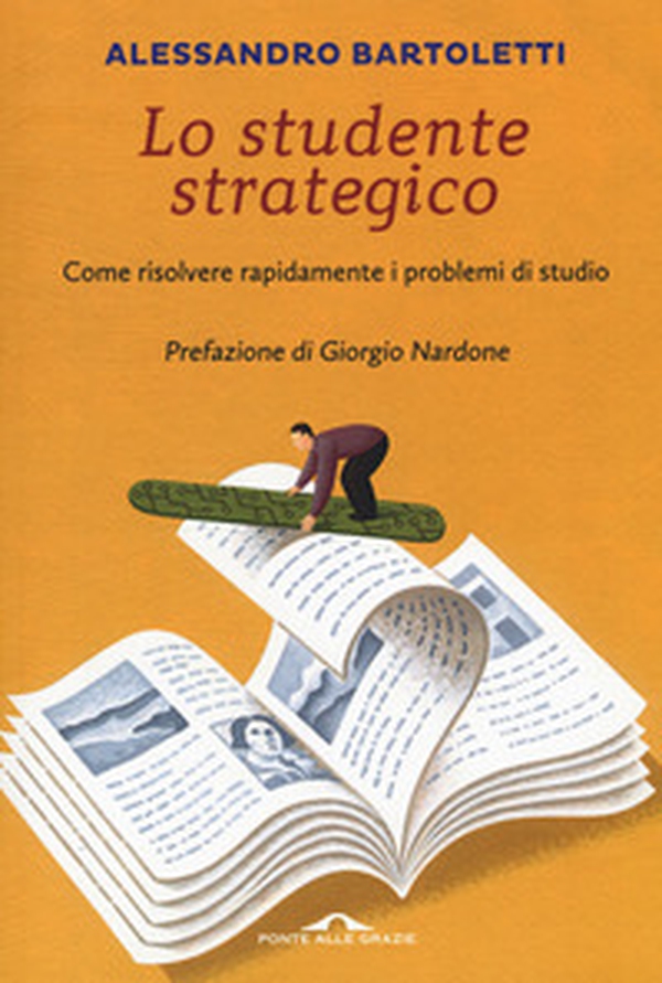 Lo studente strategico. Come risolvere rapidamente i problemi di studio - Librerie.coop Lo studente strategico. Come risolvere rapidamente i problemi di studio - Librerie.coop