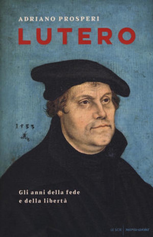 Lutero. Gli anni della fede e della libertà - Librerie.coop Lutero. Gli anni della fede e della libertà - Librerie.coop