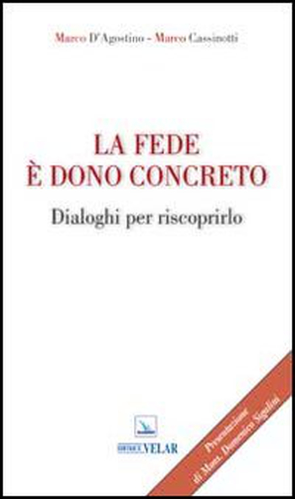 La fede è dono concreto. Dialoghi per riscoprirlo - Librerie.coop La fede è dono concreto. Dialoghi per riscoprirlo - Librerie.coop