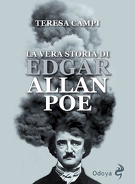 La vera storia di Edgar Allan Poe - Librerie.coop