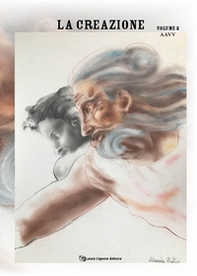 La creazione. Antologia di racconti della XIII edizione del Premio internazionale letteratura italiana contemporanea - Vol. 2 - Librerie.coop