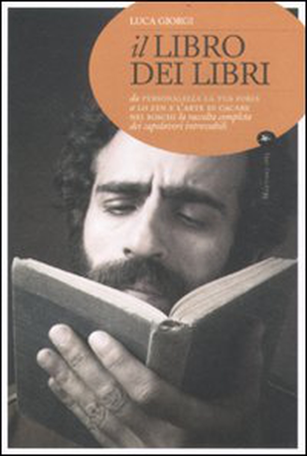 Il libro dei libri. Da «Personalizza la tua fobia» a «Lo zen e l'arte di cacare nei boschi». L'elenco completo dei capolavori introvabili - Librerie.coop Il libro dei libri. Da «Personalizza la tua fobia» a «Lo zen e l'arte di cacare nei boschi». L'elenco completo dei capolavori introvabili - Librerie.coop