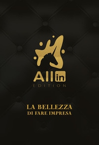 All In Edition. La bellezza di fare impresa - Librerie.coop