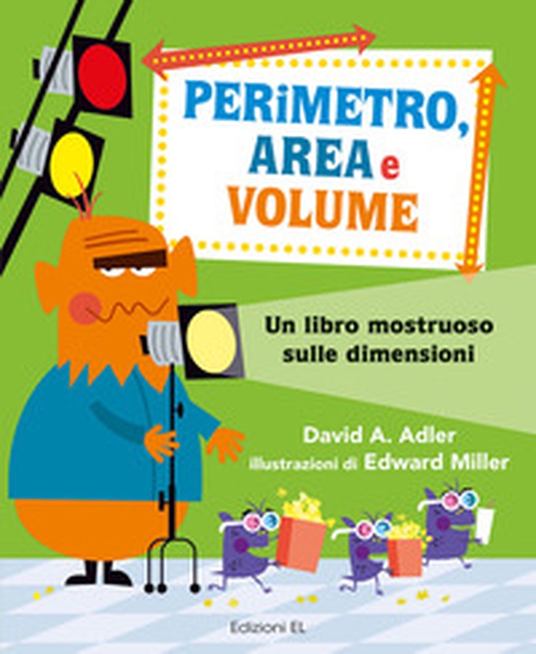 Perimetro, area e volume. Un libro mostruoso sulle dimensioni. Numeri 1! - Librerie.coop Perimetro, area e volume. Un libro mostruoso sulle dimensioni. Numeri 1! - Librerie.coop