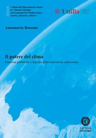 Il potere del clima. Funzioni pubbliche e legalità della transizione ambientale - Librerie.coop