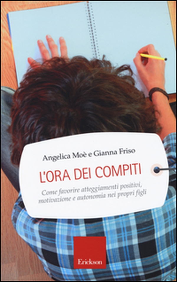L'ora dei compiti. Come favorire atteggiamenti positivi, motivazione e autonomia nei propri figli - Librerie.coop L'ora dei compiti. Come favorire atteggiamenti positivi, motivazione e autonomia nei propri figli - Librerie.coop