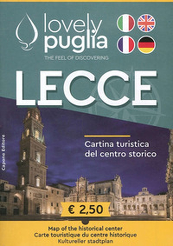 Lecce. Cartina turistica del centro storico. Lovely Puglia. The Feel of discovering - Librerie.coop Lecce. Cartina turistica del centro storico. Lovely Puglia. The Feel of discovering - Librerie.coop