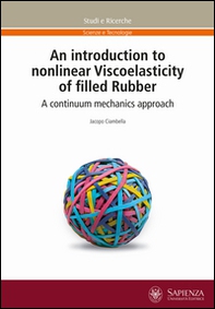 An introduction to nonlinear Viscoelasticity of filled Rubber. A continuum mechanics approach - Librerie.coop