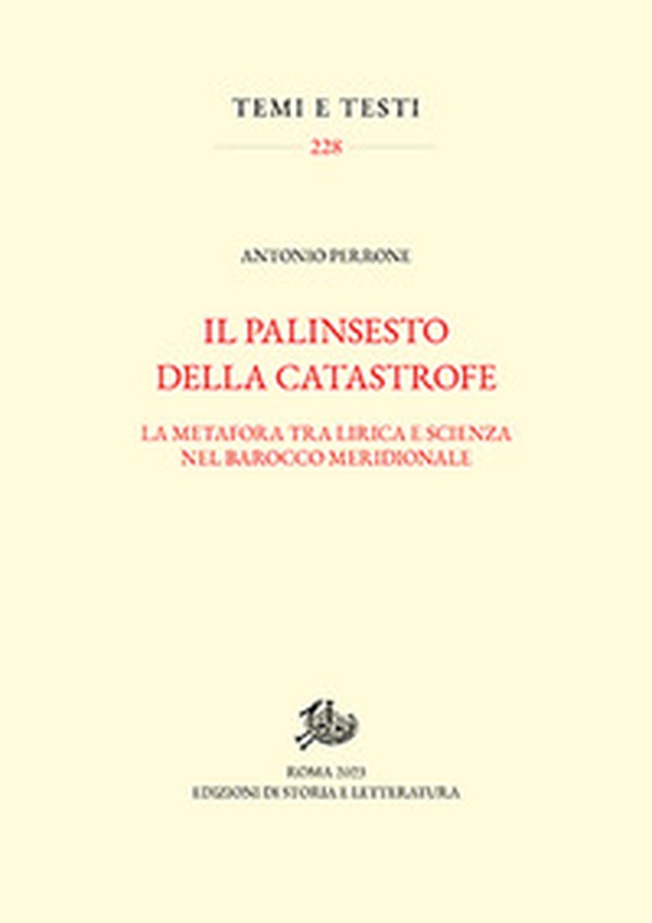 Il palinsesto della catastrofe. La metafora tra lirica e scienza nel Barocco meridionale - Librerie.coop Il palinsesto della catastrofe. La metafora tra lirica e scienza nel Barocco meridionale - Librerie.coop