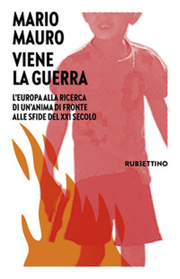 Viene la guerra. L'Europa alla ricerca di un'anima di fronte alle sfide del XXI secolo - Librerie.coop Viene la guerra. L'Europa alla ricerca di un'anima di fronte alle sfide del XXI secolo - Librerie.coop