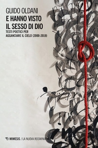 E hanno visto il sesso di Dio. Testi poetici per agganciare il cielo (2000-2019) - Librerie.coop E hanno visto il sesso di Dio. Testi poetici per agganciare il cielo (2000-2019) - Librerie.coop
