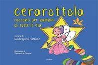 Cerarottola. Racconti per bambini di tutte le età - Librerie.coop Cerarottola. Racconti per bambini di tutte le età - Librerie.coop