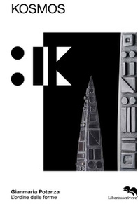 Kosmos. L'ordine delle forme - Librerie.coop Kosmos. L'ordine delle forme - Librerie.coop