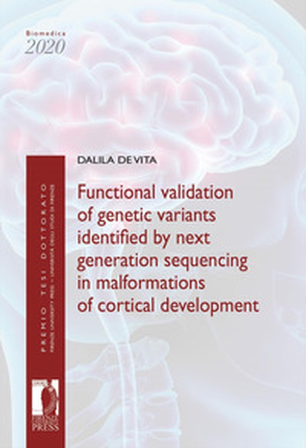 Functional validation of genetic variants identified by next generation sequencing in malformations of cortical development - Librerie.coop Functional validation of genetic variants identified by next generation sequencing in malformations of cortical development - Librerie.coop