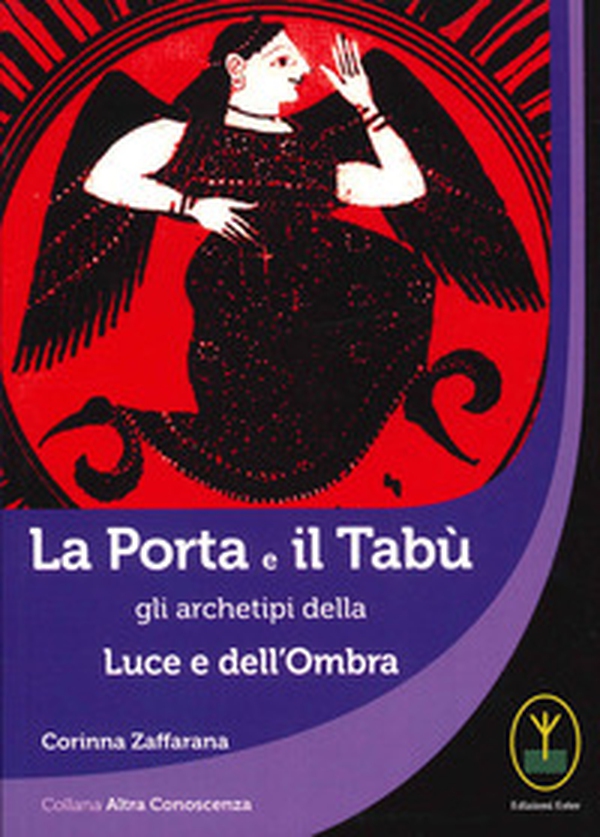 La porta e il tabù, gli archetipi della luce e dell'ombra - Librerie.coop La porta e il tabù, gli archetipi della luce e dell'ombra - Librerie.coop