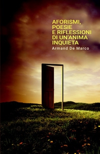 Aforismi, poesie e riflessioni di un'anima inquieta - Librerie.coop