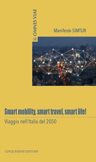 Smart mobility, smart travel, smart life! Viaggio nell'Italia del 2050 - Librerie.coop