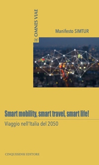 Smart mobility, smart travel, smart life! Viaggio nell'Italia del 2050 - Librerie.coop