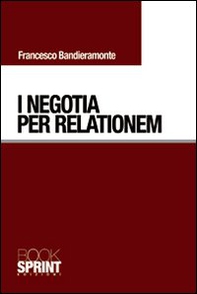 I negotia per relationem - Librerie.coop I negotia per relationem - Librerie.coop