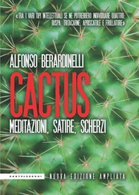 Cactus. Meditazioni, satire, scherzi - Librerie.coop Cactus. Meditazioni, satire, scherzi - Librerie.coop